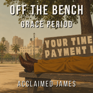 Cover of Off the Bench: Grace Period by Acclaimed James. Man laying on park bench visible from the waist down. Bench back has a partial message. City scene in the background.